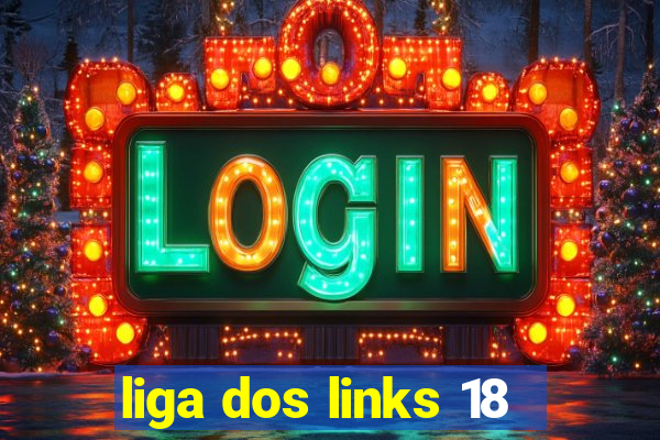 liga dos links 18